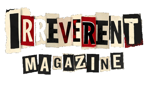 IRREVERENT Magazine